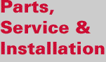 Parts, Service & Installation